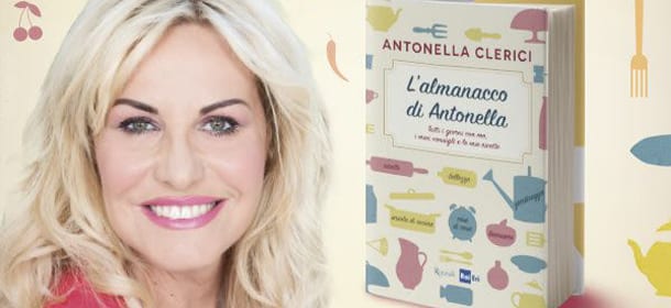 L'almanacco di Antonella Clerici esce in libreria: consigli di cucina, salute e benessere